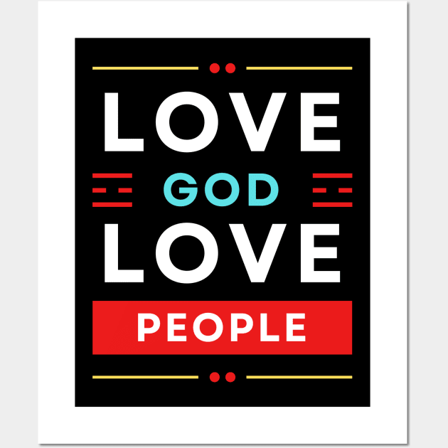 Love God Love People | Christian Wall Art by All Things Gospel